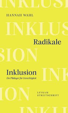Radikale Inklusion - Ein Plädoyer für Gerechtigkeit (Leykam Streitschrift)