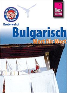 Reise Know-How Sprachführer Bulgarisch - Wort für Wort: Kauderwelsch-Band 51