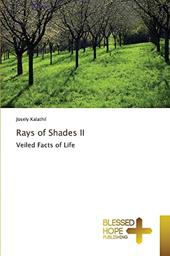 Rays of Shades II: Veiled Facts of Life