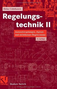 Regelungstechnik II: Zustandsregelungen, digitale und nichtlineare Regelsysteme (Studium Technik)