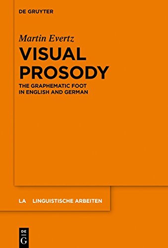 Visual Prosody: The Graphematic Foot in English and German (Linguistische Arbeiten, Band 570)