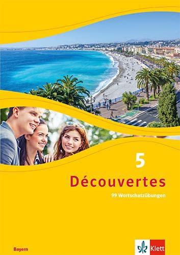 Découvertes 5. Ausgabe Bayern: 99 Wortschatzübungen 5. Lernjahr (Découvertes. Ausgabe für Bayern ab 2017)