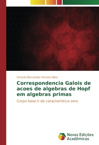 Correspondencia Galois de acoes de algebras de Hopf em algebras primas: Corpo base k de característica zero