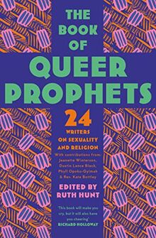 The Book of Queer Prophets: 24 Writers on Sexuality and Religion