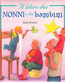 Il Libro dei Nonni e dei Bambini von Ponzo, Ezio | Buch | Zustand sehr gut