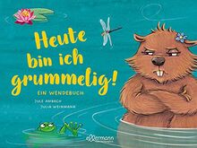 Heute bin ich grummelig! / Heute bin ich fröhlich!: Ein Wendebuch über gute und schlechte Laune für Kinder ab 3 Jahren (Mein Gefühl - Dein Gefühl)