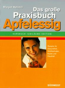 Das große Praxisbuch:  Apfelessig