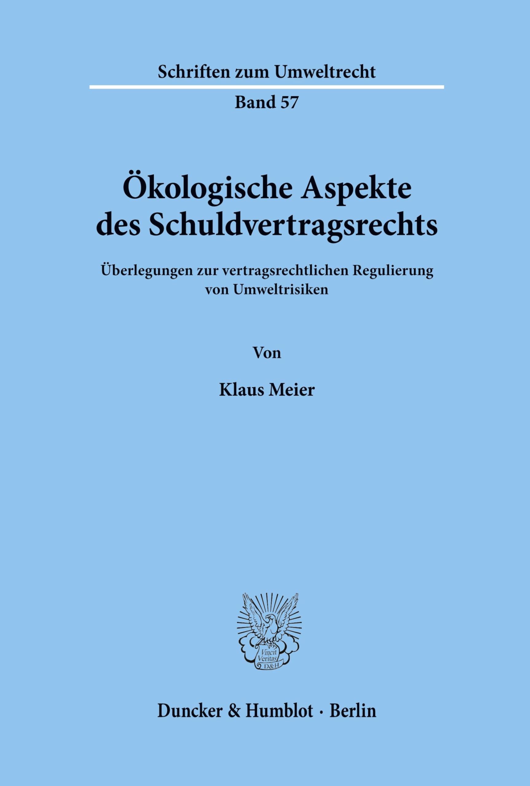 Ökologische Aspekte des Schuldvertragsrechts.: Überlegungen zur vertragsrechtlichen Regulierung von Umweltrisiken. (Schriften zum Umweltrecht, Band 57)