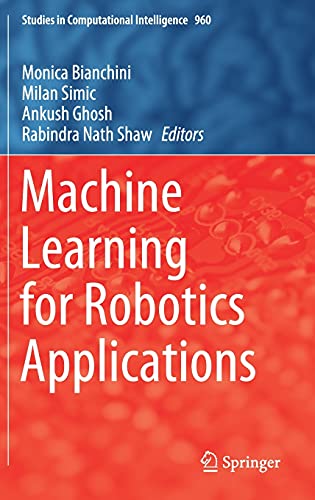 Machine Learning for Robotics Applications (Studies in Computational Intelligence, 960, Band 960)