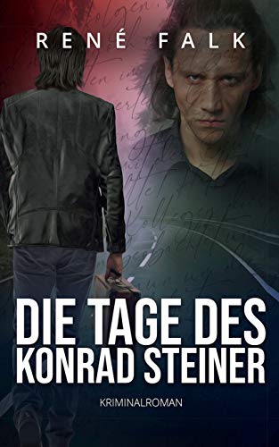 Die Tage des Konrad Steiner (Denise Malowski und Tobias Heller ermitteln)