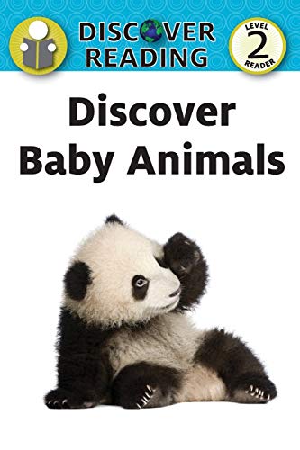 Discover Baby Animals: Level 2 Reader (Discover Reading)