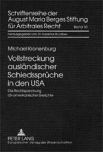 Vollstreckung ausländischer Schiedssprüche in den USA: Die Rechtsprechung US-amerikanischer Gerichte- Hinweise zur Vollstreckung und ... Maria Berges Stiftung für Arbitrales Recht)