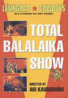 Leningrad Cowboys & Alexandrov Rote Armee Ensemble - Total Balalaika Show