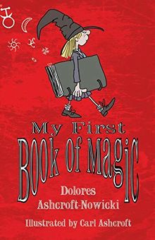 Ashcroft-Nowicki, D: My First Book of Magic