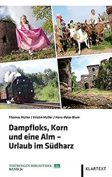 Dampfloks, Korn und eine Alm - Urlaub im Südharz (Thüringen Bibliothek) von Thomas Müller, Kristin Müller | Buch | Zustand gut