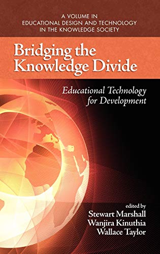 Bridging the Knowledge Divide: Educational Technology for Development (Hc) (Educational Design and Technology in the Knowledge Society)