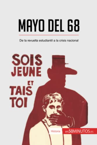 Mayo del 68: De la revuelta estudiantil a la crisis nacional (Historia)
