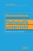 Elementarisierung im Religionsunterricht: Einführung in die Praxis