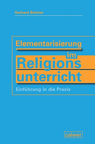 Elementarisierung im Religionsunterricht - Gerhard Büttner Kartoniert (TB)