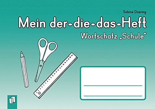 Mein Der-die-das-Heft: Wortschatz Schule