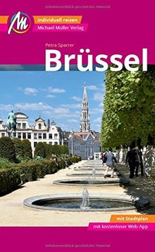 Brüssel MM-City Reiseführer Michael Müller Verlag: Individuell reisen mit vielen praktischen Tipps und Web-App mmtravel.com