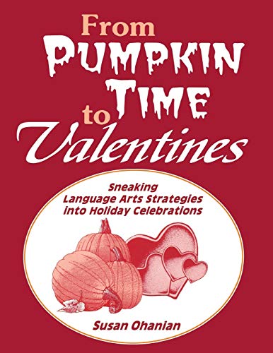 From Pumpkin Time to Valentines: Sneaking Language Arts Strategies Into Holiday Celebrations