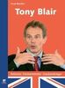 Tony Blair. Reformer - Premierminister - Glaubenskrieger