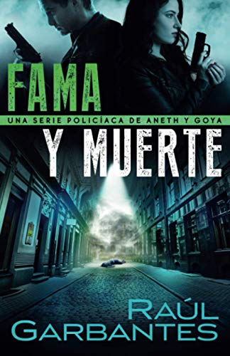 Fama y muerte: Una serie policíaca de Aneth y Goya (Crímenes en tierras violentas, Band 1)