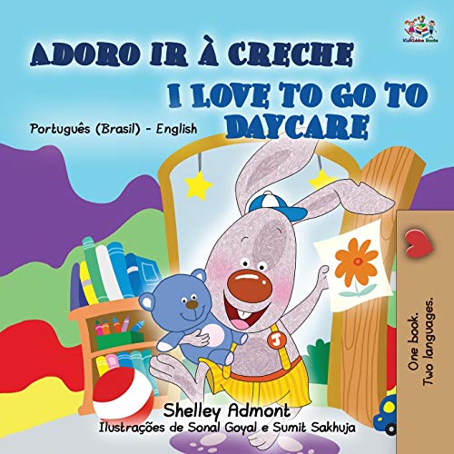 I Love to Go to Daycare (Portuguese English Bilingual Book for Kids - Brazilian) (Portuguese English Bilingual Collection - Brazil)