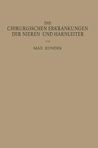 Die chirurgischen Erkrankungen der Nieren und Harnleiter. Ein kurzes Lehrbuch: Ein Kurzes Lehrbuch (German Edition): Ein Kurƶes Lehrbuch