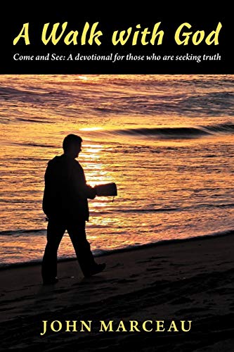 A Walk With God: Come and See A devotional for those who are seeking truth