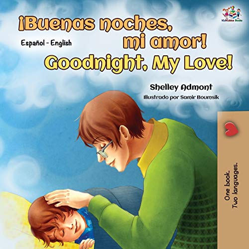 ¡Buenas noches, mi amor! Goodnight, My Love!: Spanish English Bilingual Book (Spanish English Bilingual Collection)