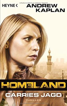 Homeland: Carries Jagd: Thriller
