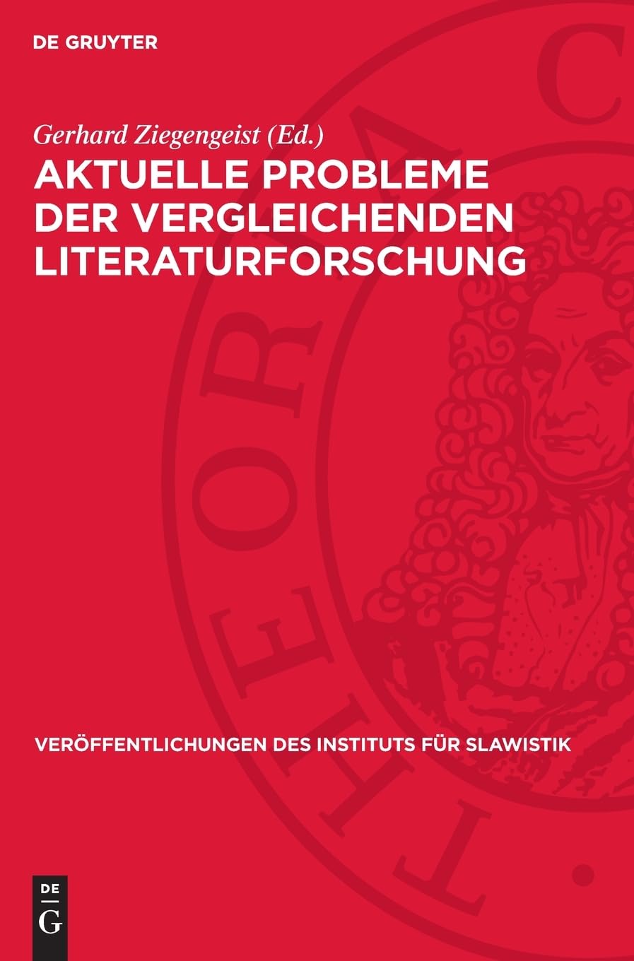 Aktuelle Probleme der vergleichenden Literaturforschung (Veröffentlichungen des Instituts für Slawistik, 49)