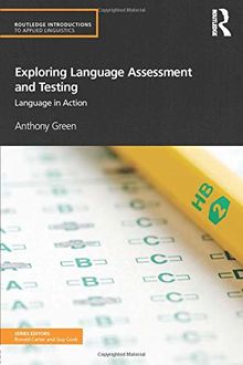 Exploring Language Assessment and Testing (Routledge Introductions to Applied Linguistics)