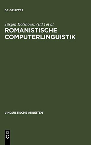 Romanistische Computerlinguistik: Theorien und Implementationen (Linguistische Arbeiten, 266, Band 266)