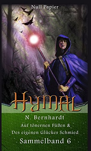 Der Hexer von Hymal – Sammelband 6: Auf tönernen Füßen & Des eigenen Glückes Schmied (Der Hexer von Hymal (Sammelbände))