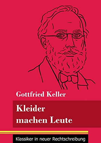 Gottfried Keller Kleider Machen Leute, (Band 35, Klassiker In Neuer Rechtschreibung)