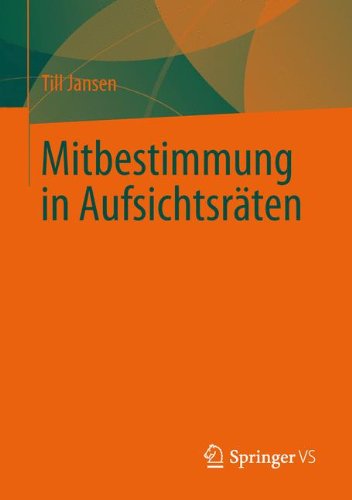 Mitbestimmung in Aufsichtsräten (German Edition)