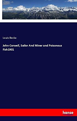 John Corwell, Sailor And Miner and Poisonous Fish1901