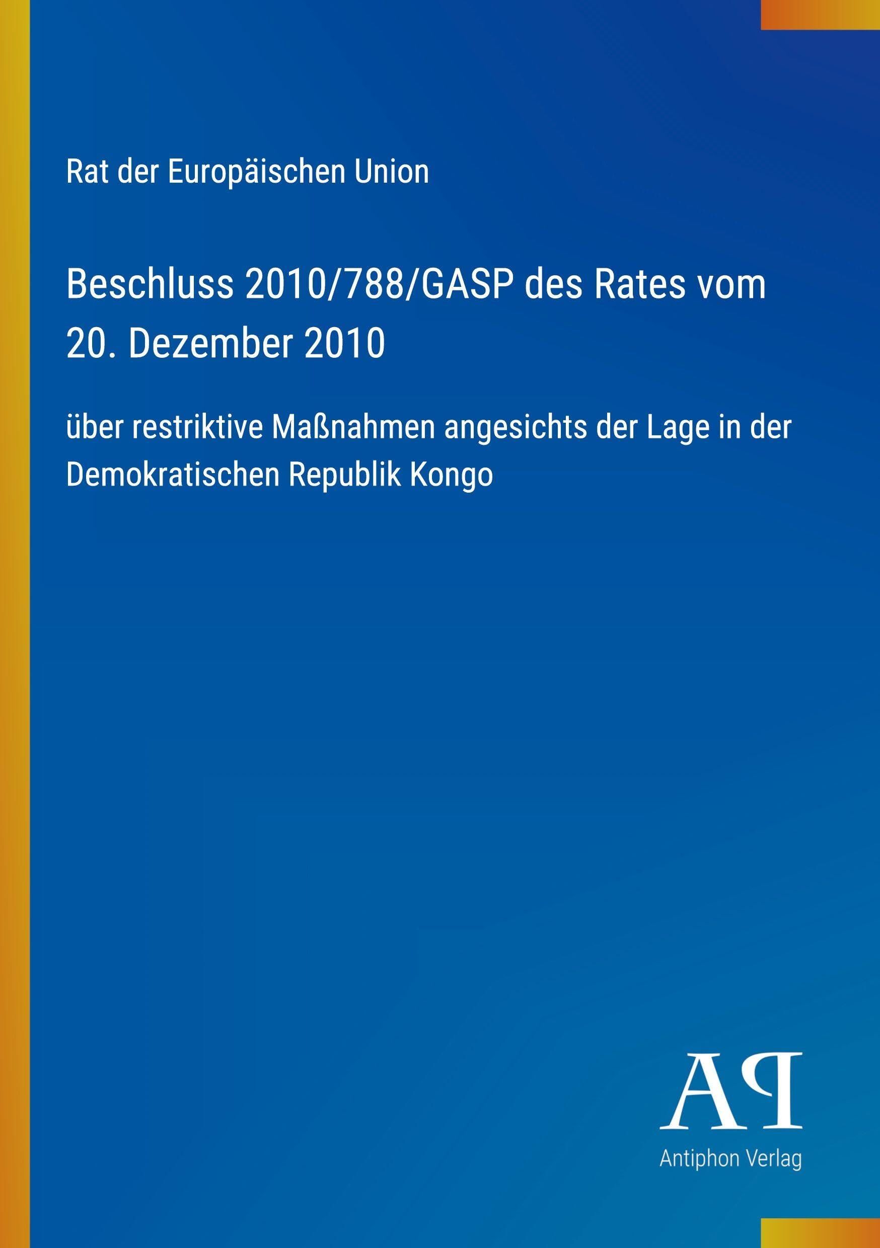 Beschluss 2010/788/GASP des Rates vom 20. Dezember 2010