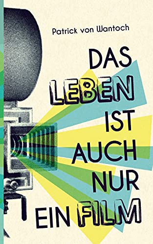 Das Leben ist auch nur ein Film