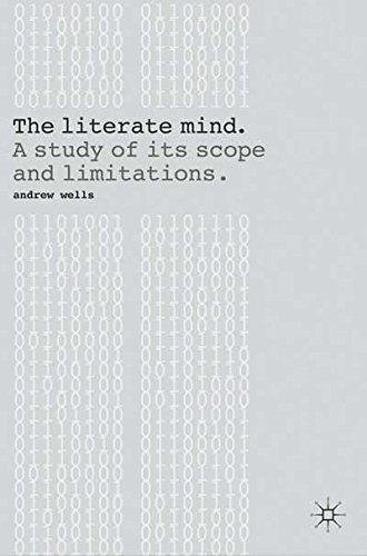 The Literate Mind: A Study of Its Scope and Limitations