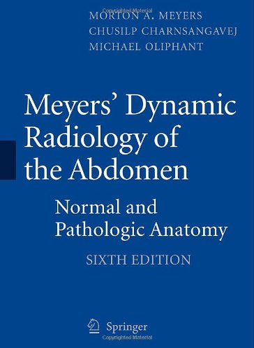 Meyers' Dynamic Radiology of the Abdomen: Normal and Pathologic Anatomy