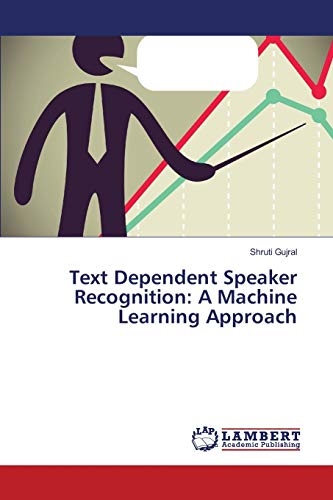 Text Dependent Speaker Recognition: A Machine Learning Approach