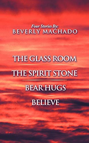 The Glass Room The Spirit Stone Bear Hugs Believe