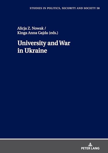 University and War in Ukraine (Studies in Politics, Security and Society, Band 58)