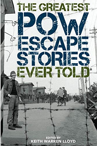 The Greatest POW Escape Stories Ever Told