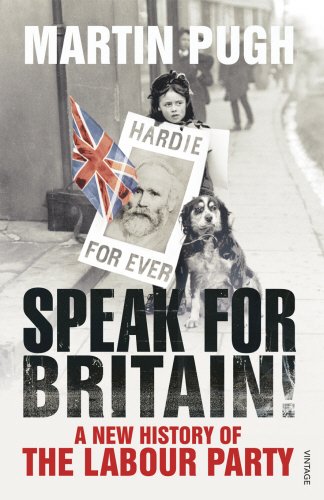 Speak for Britain!: A New History of the Labour Party
