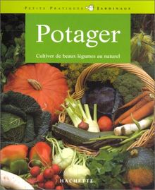 POTAGER. La culture naturelle des légumes (Hachette Pratique)